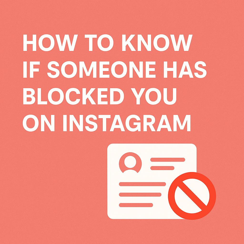 How to Know If Someone Has Blocked You on Instagram